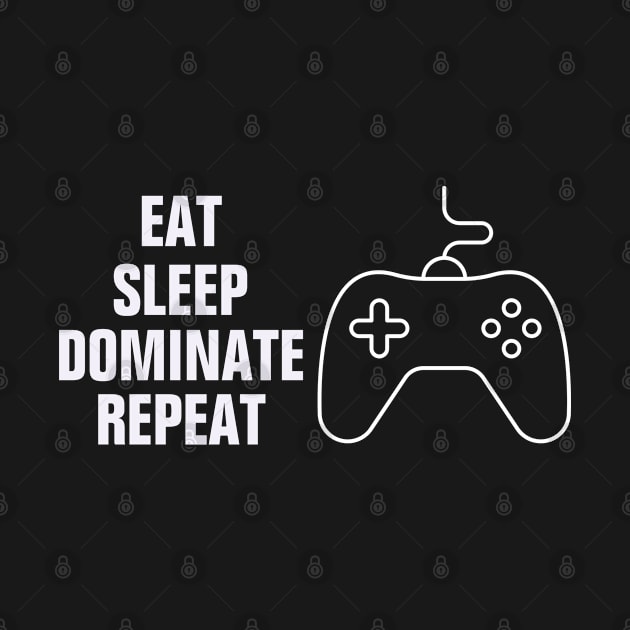 Eat sleep dominate repeat funny design by empathyhomey