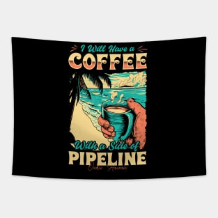 I will Have A Coffee with A side of beach Pipeline - Oahu, Hawaii Tapestry