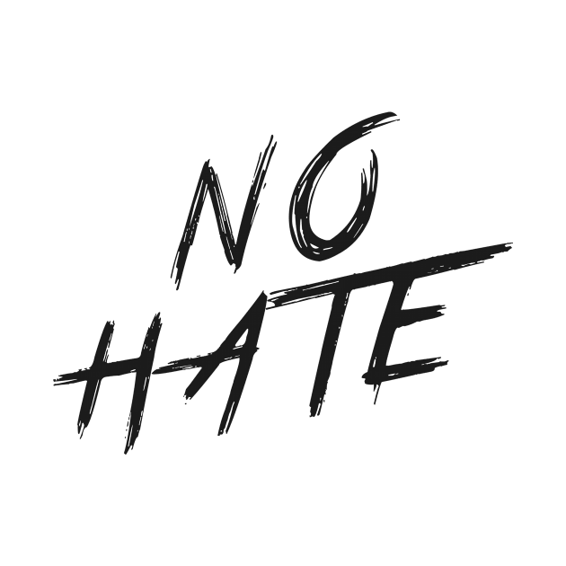 NO HATE | QUOTE | GRAFITTI STYLE by AwesomeSauce