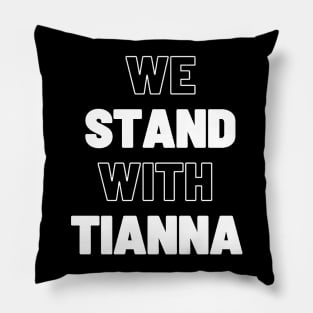 we stand with tianna Pillow