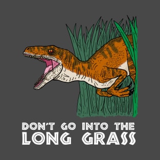 "Don't Go Into the Long Grass" Velociraptor T-Shirt