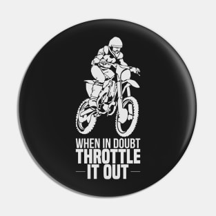 DIRT BIKING GIFT: Throttle It Out Pin