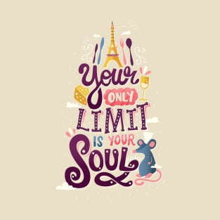 Your only limit is your soul T-Shirt