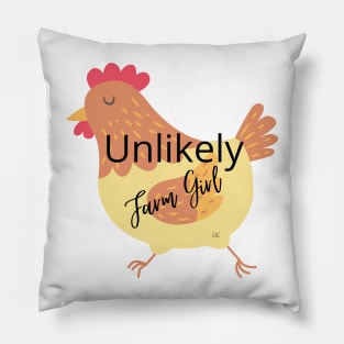 Unlikely Farm Girl Hen Graphic Pillow