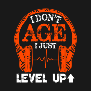 I Don't Age I Just Level Up T-Shirt