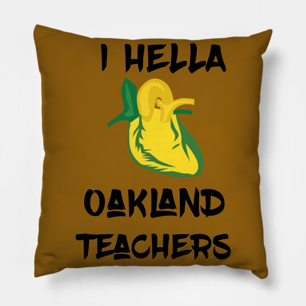 Hella ❤️ Oakland Teachers Pillow by mikelcal