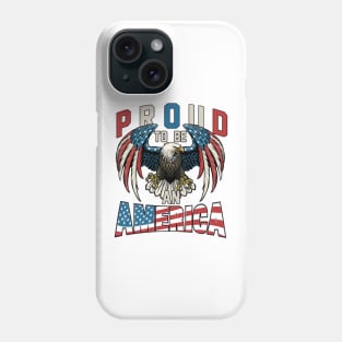 Proud To Be An American Graphic Eagle American Flag Ribbon Phone Case