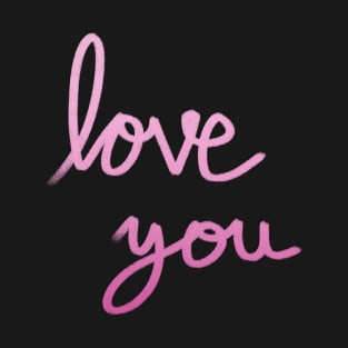 Love you pink handwriting T-Shirt