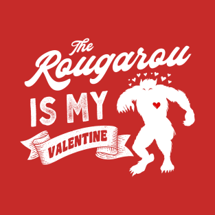 The Rougarou is My Valentine Cute Valentines Day Cryptid T-Shirt