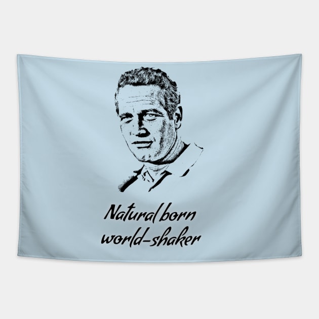 Natural Born World Shaker Cool Hand Luke Tapestry by LP Designs