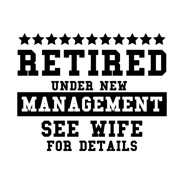 Officially Retired, Funny Retirement Under New Management See Wife, by Allesbouad