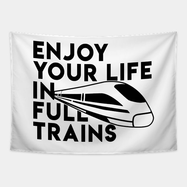 Enjoy your life in full trains - Denglisch Joke Tapestry by DenglischQuotes