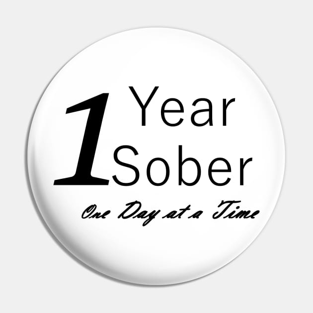 One Year Sobriety Anniversary "Birthday" Design for the Sober Person Living One Day At a Time Pin by Zen Goat 