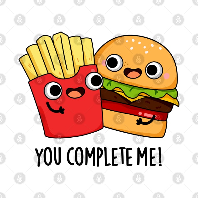 You Complete Me Funny Burger Fries Pun by punnybone