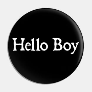 Hello Boy Pin