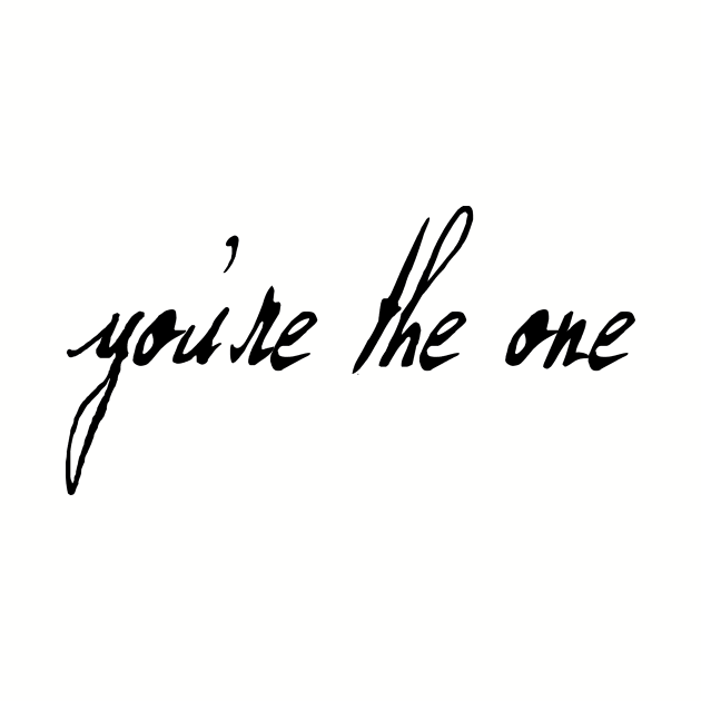 You're The One (black text) by bengman