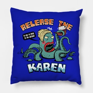 Release The Karen Funny Kraken Angry Karen Monster Funny Meme Pillow