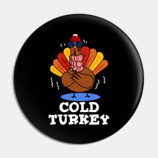 Cold Turkey Cute Animal Pun Pin