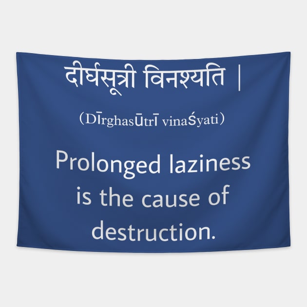 Laziness is destruction Tapestry by Chelani