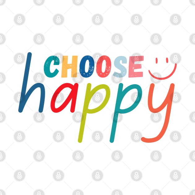Choose Happy by MushMagicWear