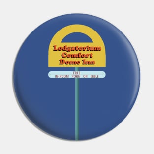 Lodgatorium Comfort Dome Inn Pin