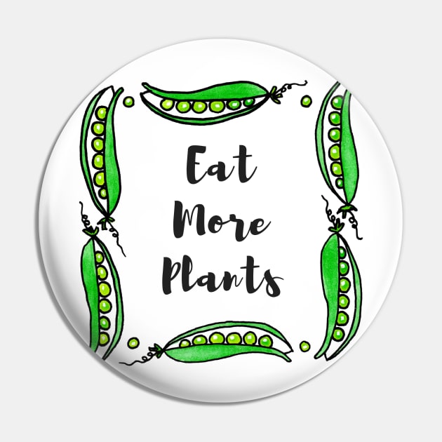 EAT MORE PLANTS - Framed in a Wreath of Watercolor Green Peapods Pin by VegShop