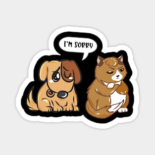 Funny Humor Sorry I'm Sorry Animals Funny Magnet