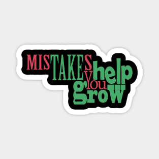 Mistakes Help You Grow Magnet