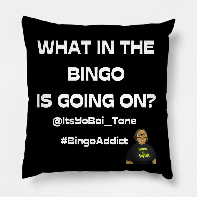 What In The Bingoing Is Going On Pillow by Confessions Of A Bingo Addict