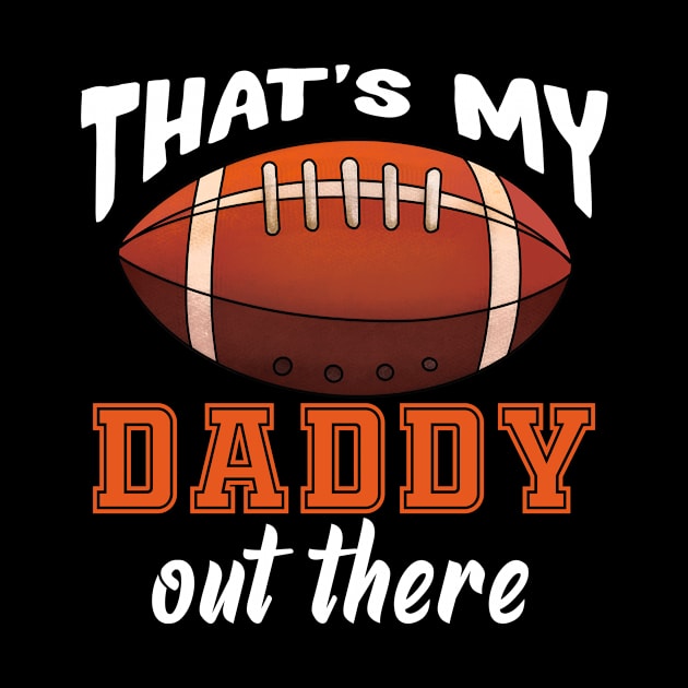 That'S My Daddy Out There Football by Spit in my face PODCAST