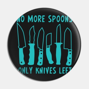 No Spoons Pin