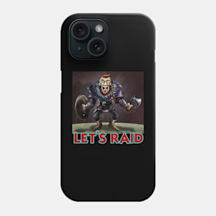 Let´s raid!! Phone Case