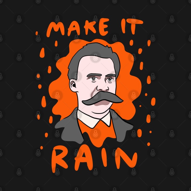Funny Nietzsche Make It Rain by isstgeschichte