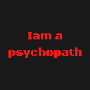 psychopath T-Shirt