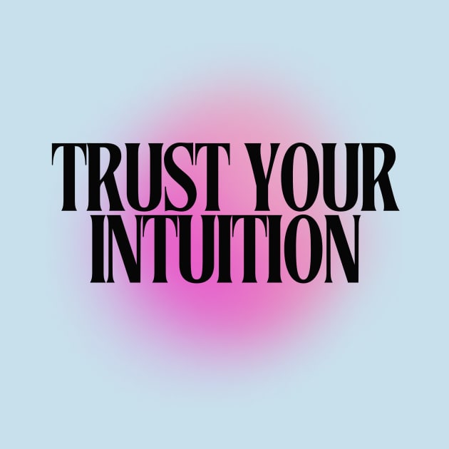 Trust your Intuition by Balmont ☼