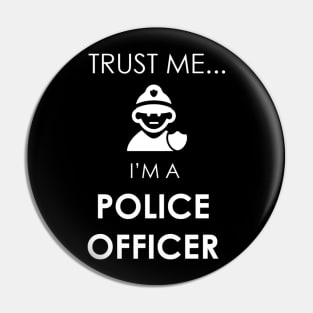 Trust Me I'm a Police Officer Pin