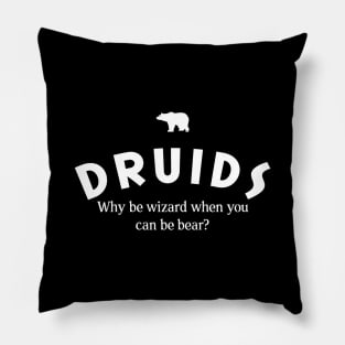 Druids Why Be A Wizard When You Can Be Bear Roleplaying Addict - Tabletop RPG Vault Pillow