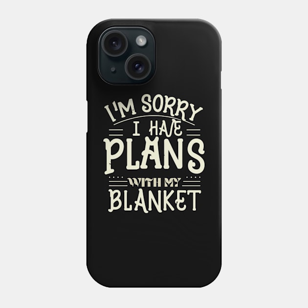 Cozy Commitment: Plans with My Blanket Phone Case by twitaadesign