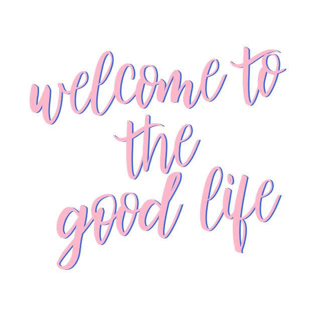 Welcome to the Good Life Big Little Sorority Gift by Asilynn