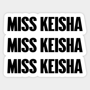 Miss Keisha Stickers Teepublic Uk