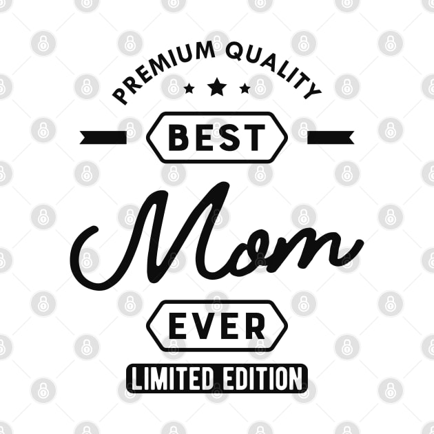 Mom - The best mom ever by KC Happy Shop