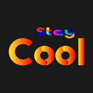 Stay Cool Design T-Shirt