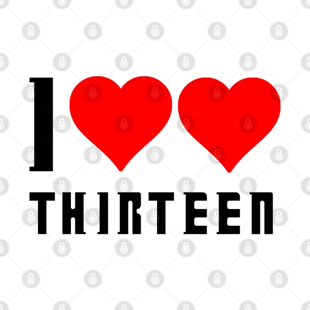 I Love Love Thirteen by Sterling_Arts_Design