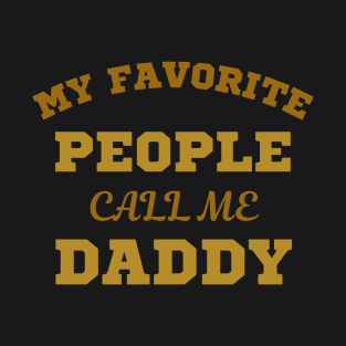 My Favorite People Call Me Dad Funny Father's Day T-Shirt