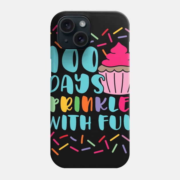 100 Days Sprinkled With Fun - Sprinkles Cupcake School Phone Case by Manonee