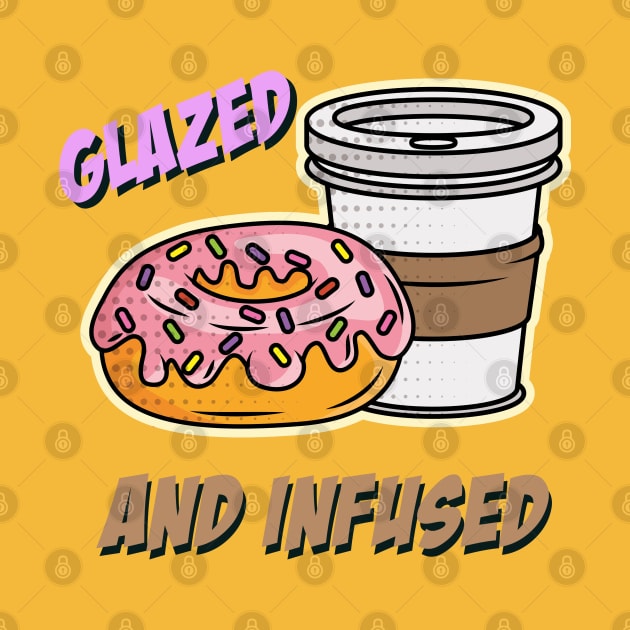 Glazed and Infused by OldTony