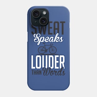 Sweat speaks louder than words Phone Case