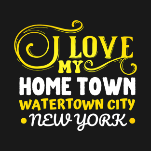 I love Watertown City New York T-Shirt
