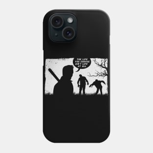 The Life You Choose Phone Case