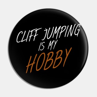 Cliff jumping is my hobby Pin